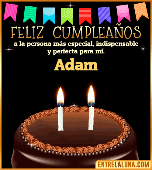 Feliz Cumpleaños a la persona más especial Adam