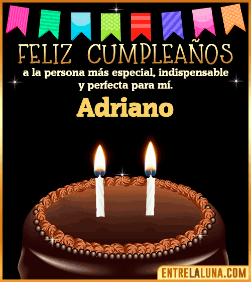Feliz Cumpleaños a la persona más especial Adriano