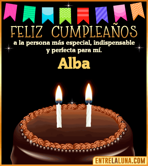 Feliz Cumpleaños a la persona más especial Alba