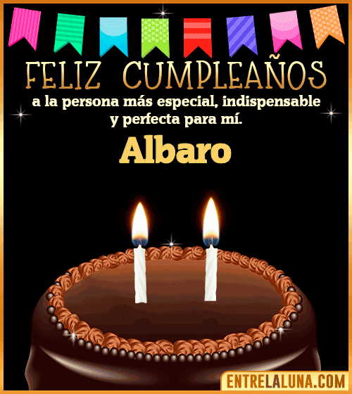 Feliz Cumpleaños a la persona más especial Albaro