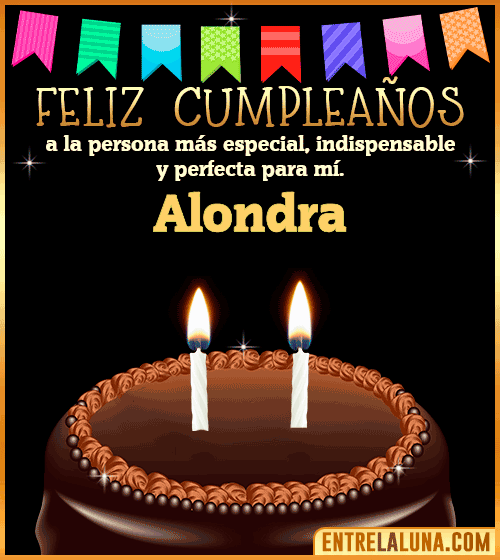 Feliz Cumpleaños a la persona más especial Alondra