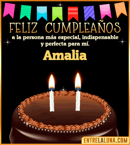 Feliz Cumpleaños a la persona más especial Amalia