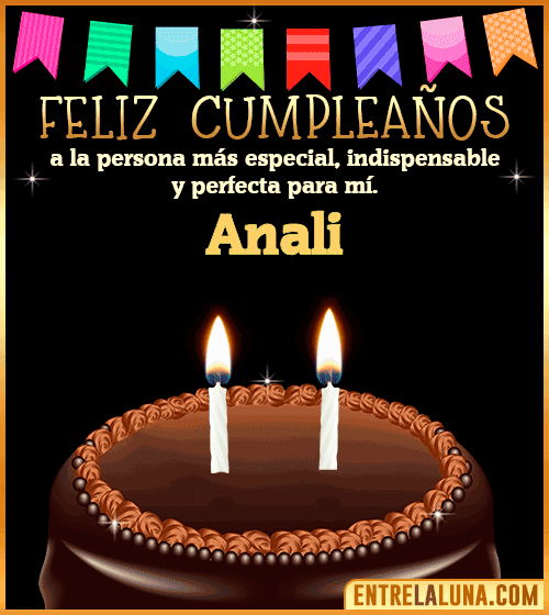 Feliz Cumpleaños a la persona más especial Anali