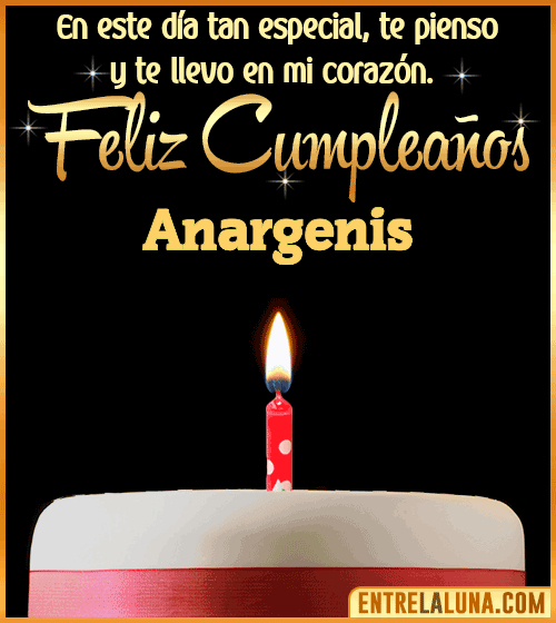 Te llevo en mi corazón Feliz Cumpleaños Anargenis