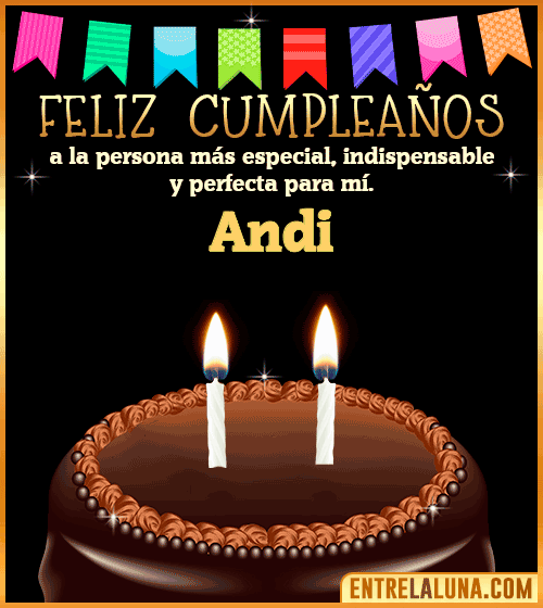 Feliz Cumpleaños a la persona más especial Andi
