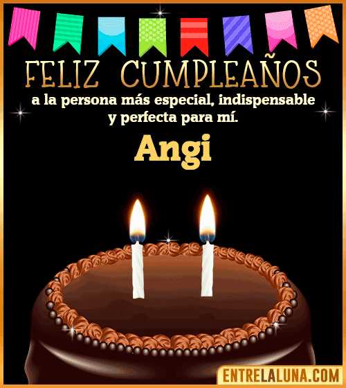 Feliz Cumpleaños a la persona más especial Angi