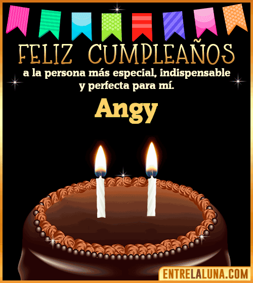Feliz Cumpleaños a la persona más especial Angy