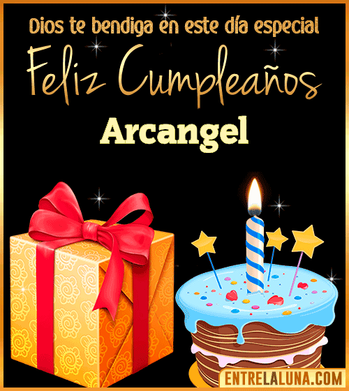 Feliz Cumpleaños, Dios te bendiga en este día especial Arcangel