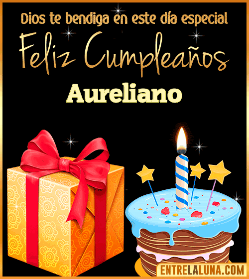Feliz Cumpleaños, Dios te bendiga en este día especial Aureliano