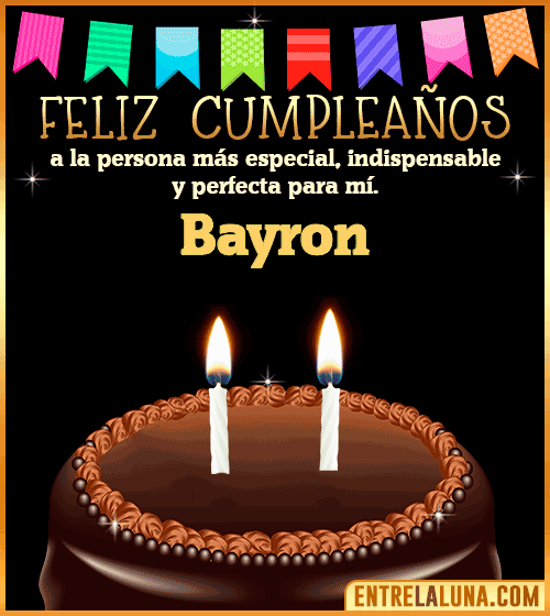 Feliz Cumpleaños a la persona más especial Bayron