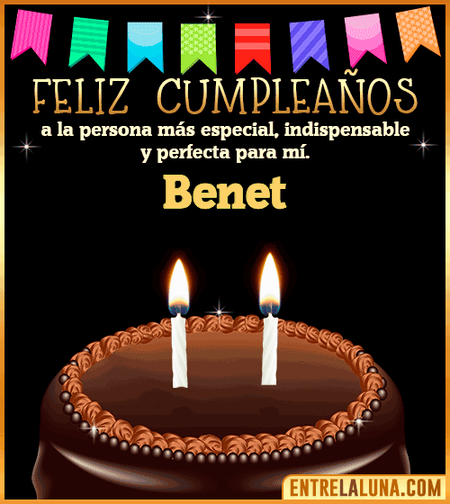 Feliz Cumpleaños a la persona más especial Benet
