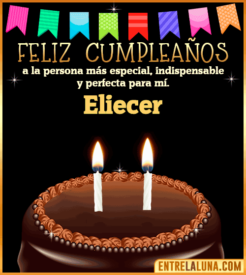 Feliz Cumpleaños a la persona más especial Eliecer
