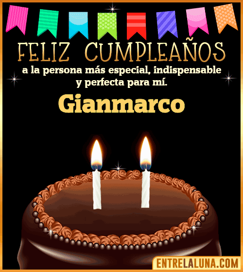 Feliz Cumpleaños a la persona más especial Gianmarco