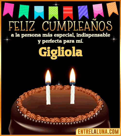 Feliz Cumpleaños a la persona más especial Gigliola