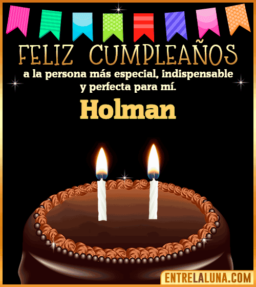 Feliz Cumpleaños a la persona más especial Holman
