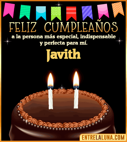 Feliz Cumpleaños a la persona más especial Javith