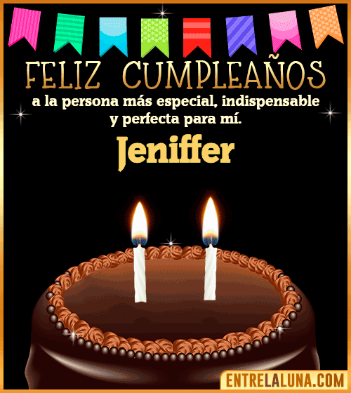 Feliz Cumpleaños a la persona más especial Jeniffer