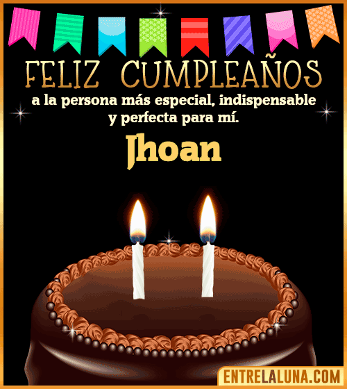 Feliz Cumpleaños a la persona más especial Jhoan