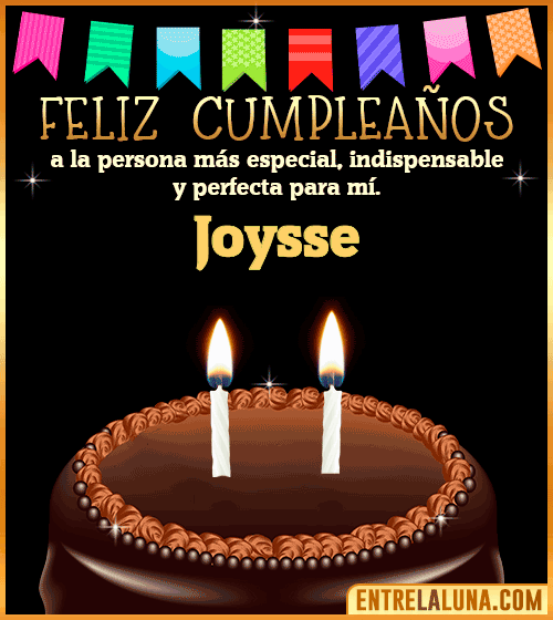 Feliz Cumpleaños a la persona más especial Joysse