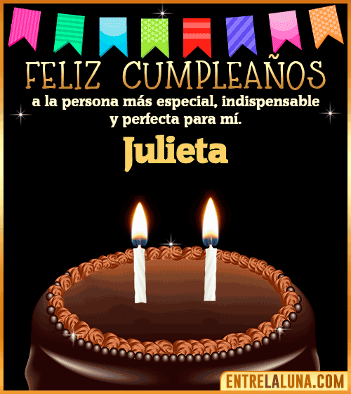 Feliz Cumpleaños a la persona más especial Julieta