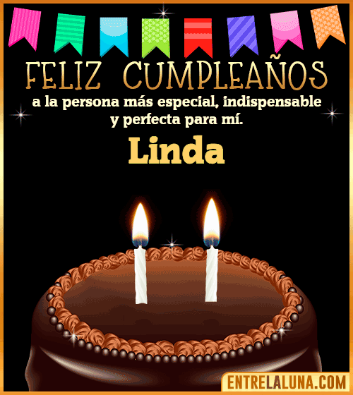 Feliz Cumpleaños a la persona más especial Linda
