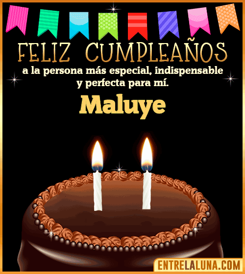 Feliz Cumpleaños a la persona más especial Maluye