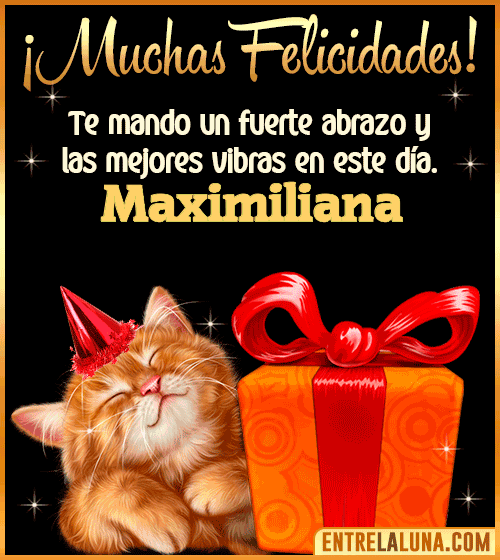 Muchas felicidades en tu Cumpleaños Maximiliana