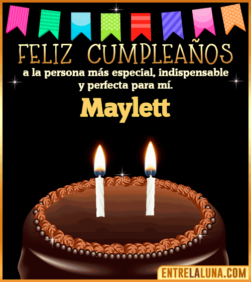 Feliz Cumpleaños a la persona más especial Maylett