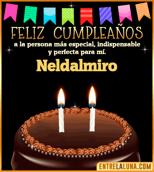 Feliz Cumpleaños a la persona más especial Neldalmiro