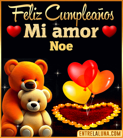 Feliz Cumpleaños mi Amor Noe