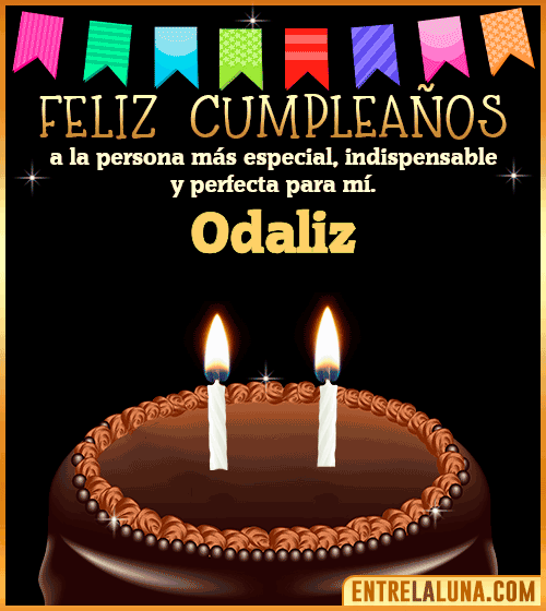 Feliz Cumpleaños a la persona más especial Odaliz