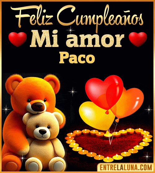 Feliz Cumpleaños mi Amor Paco