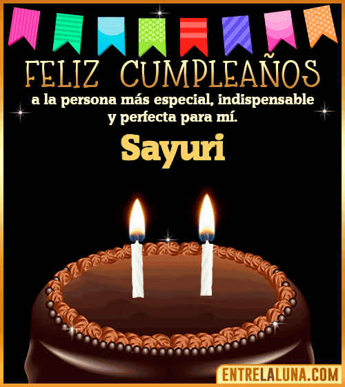 Feliz Cumpleaños a la persona más especial Sayuri