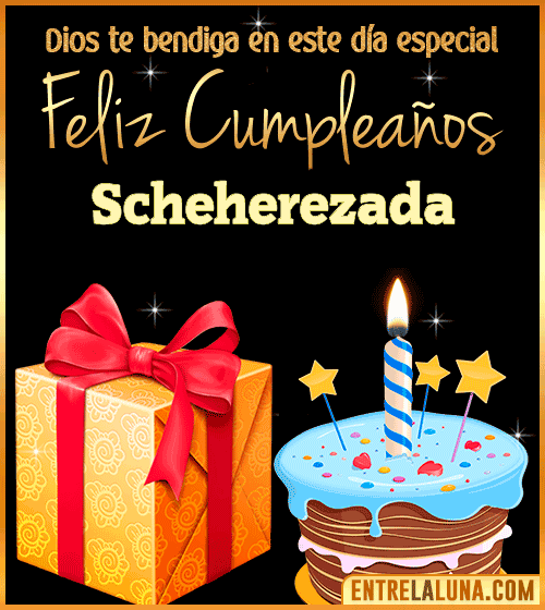 Feliz Cumpleaños, Dios te bendiga en este día especial Scheherezada