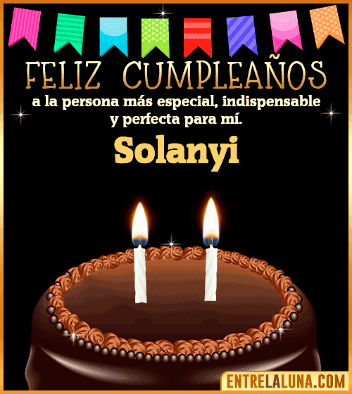 Feliz Cumpleaños a la persona más especial Solanyi