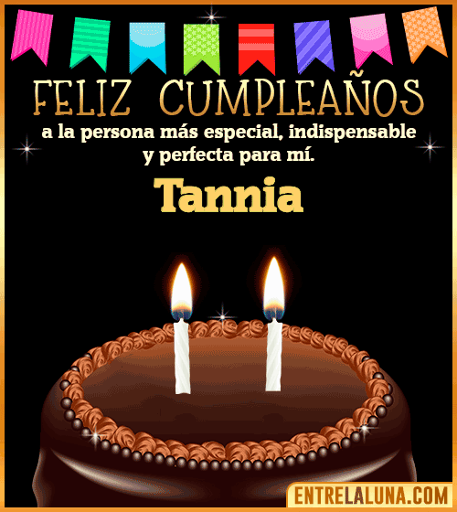 Feliz Cumpleaños a la persona más especial Tannia