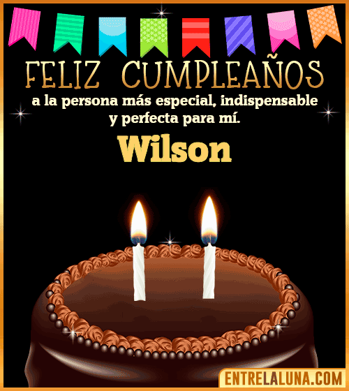 Feliz Cumpleaños a la persona más especial Wilson