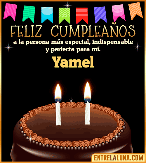 Feliz Cumpleaños a la persona más especial Yamel