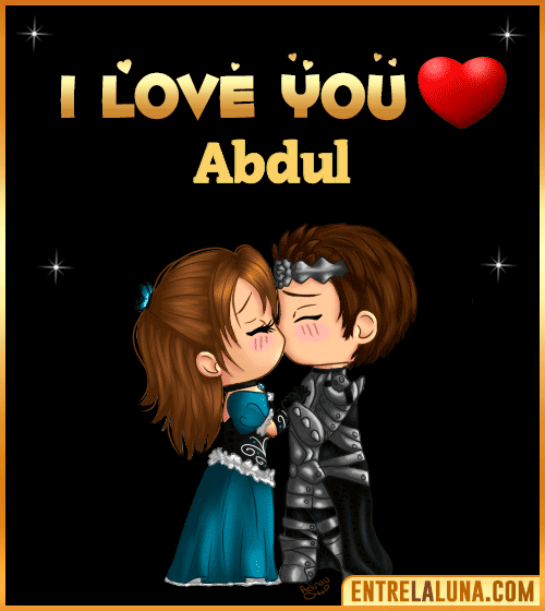 I love you Abdul