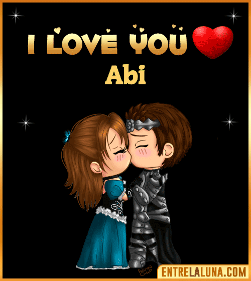 I love you Abi