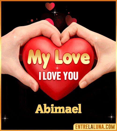 My Love i love You Abimael