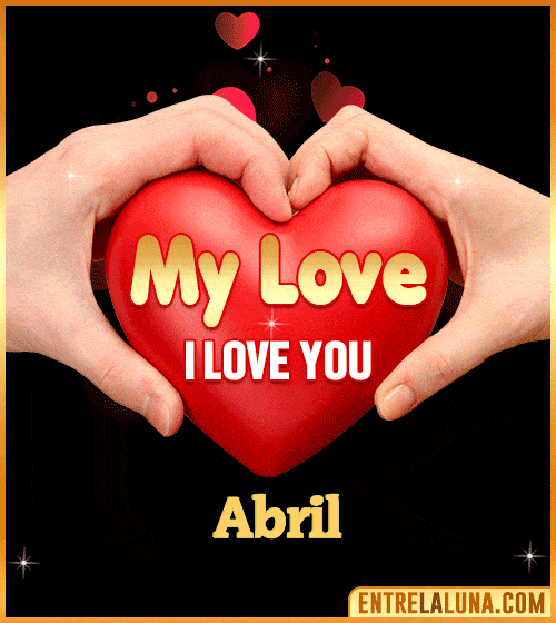 My Love i love You Abril