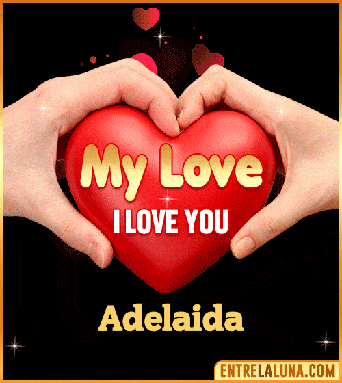 My Love i love You Adelaida