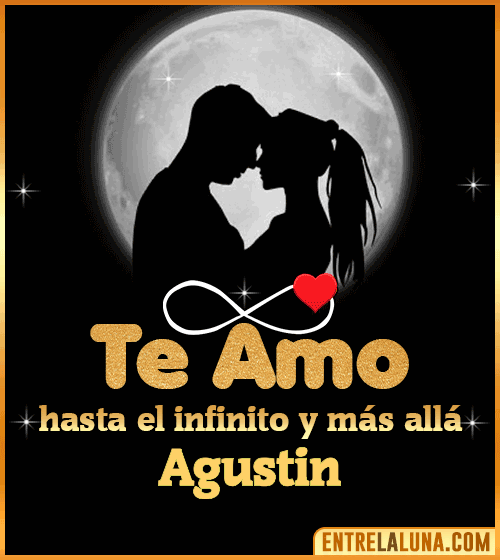 Te amo hasta el infinito y más allá Agustin