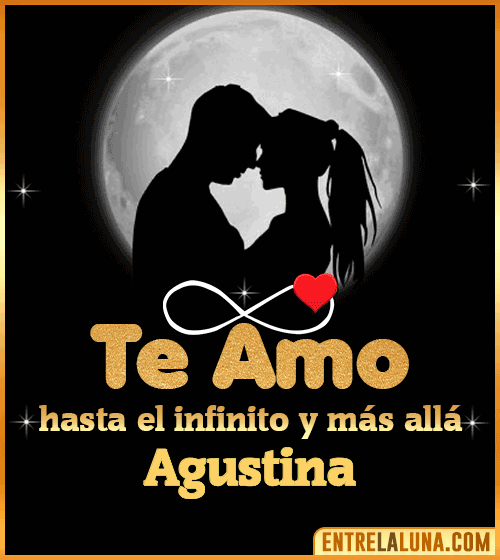 Te amo hasta el infinito y más allá Agustina