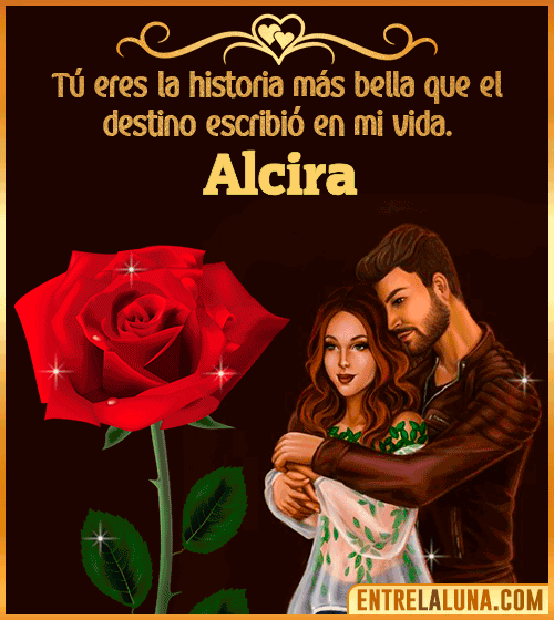 Tú eres la historia más bella en mi vida Alcira