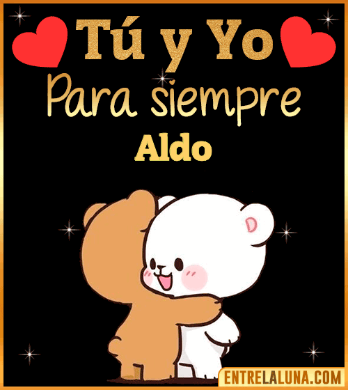 Tú y Yo Amor Aldo