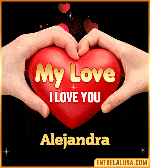 My Love i love You Alejandra
