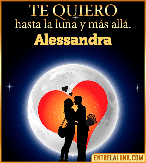 Te quiero hasta la luna y más allá Alessandra