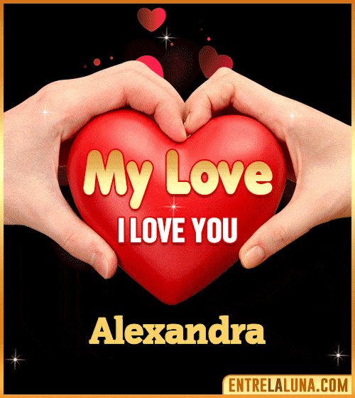My Love i love You Alexandra